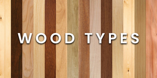 The Characteristics of (a few of the) Different Types of Wood